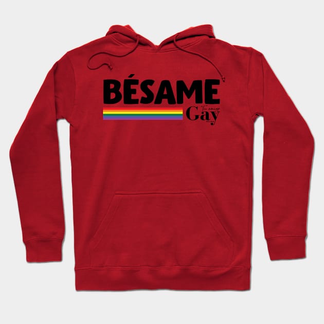 Bésame / Tu Amigo Gay Hoodie by Tu Amigo Gay 